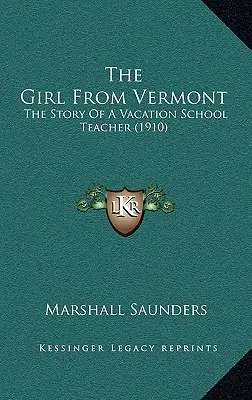 Das Mädchen aus Vermont: Die Geschichte einer Ferienschullehrerin - The Girl From Vermont: The Story Of A Vacation School Teacher