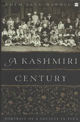 Ein kaschmirisches Jahrhundert: Porträt einer Gesellschaft im Umbruch - A Kashmiri Century: Portrait of a Society in Flux