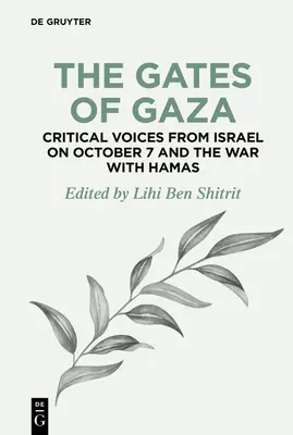 Die Tore von Gaza: Kritische Stimmen aus Israel zum 7. Oktober und dem Krieg mit der Hamas - The Gates of Gaza: Critical Voices from Israel on October 7 and the War with Hamas