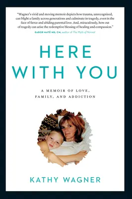 Hier mit dir: Eine Erinnerung an Liebe, Familie und Sucht - Here with You: A Memoir of Love, Family, and Addiction