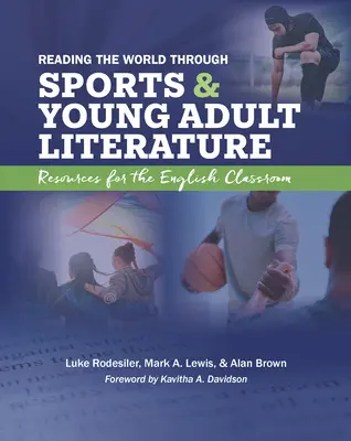 Die Welt lesen durch Sport und Literatur für junge Erwachsene: Ressourcen für den Englischunterricht - Reading the World Through Sports and Young Adult Literature: Resources for the English Classroom