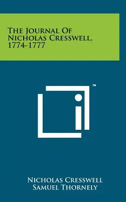 Das Tagebuch von Nicholas Cresswell, 1774-1777 - The Journal Of Nicholas Cresswell, 1774-1777