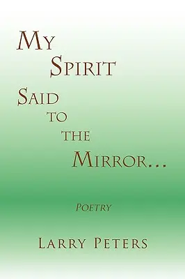 Mein Geist, der zum Spiegel spricht. - My Spirit, Said to the Mirror.
