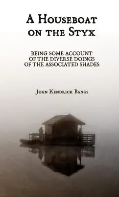 Ein Hausboot auf dem Styx - A Houseboat on the Styx