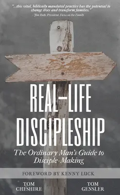 Jüngerschaft im wahren Leben: Der Leitfaden für gewöhnliche Menschen in der Jüngerschaft - Real-Life Discipleship: The Ordinary Man's Guide to Disciple-Making