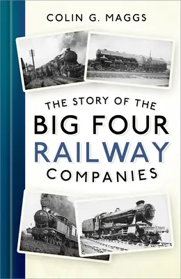 Die Geschichte der vier großen Eisenbahngesellschaften - The Story of the Big Four Railway Companies