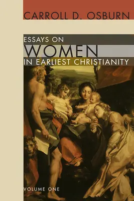 Aufsätze über Frauen im frühesten Christentum, Band 1 - Essays on Women in Earliest Christianity, Volume 1