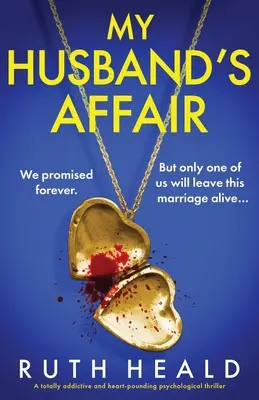 Die Affäre meines Mannes: Ein absolut fesselnder und herzzerreißender Psychothriller - My Husband's Affair: A totally addictive and heart-pounding psychological thriller