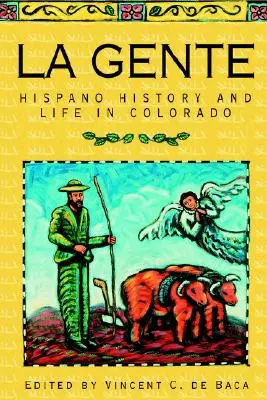 La Gente: Geschichte und Leben der Hispanoamerikaner in Colorado - La Gente: Hispano History and Life in Colorado
