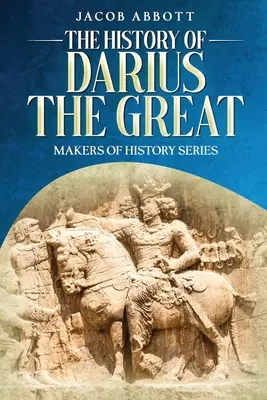 Die Geschichte von Darius dem Großen: Serie „Macher der Geschichte - The History of Darius the Great: Makers of History Series