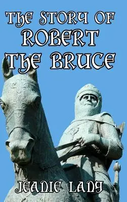 Die Geschichte von Robert the Bruce - The Story of Robert the Bruce