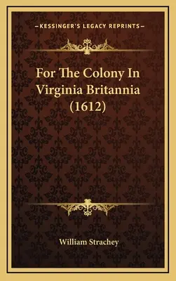 Für die Kolonie in Virginia Britannia - For The Colony In Virginia Britannia