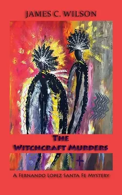 Die Hexerei-Morde: Ein Fernando Lopez Santa Fe-Krimi - The Witchcraft Murders: A Fernando Lopez Santa Fe Mystery