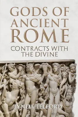 Die Götter des antiken Roms: Verträge mit dem Göttlichen - Gods of Ancient Rome: Contracts with the Divine