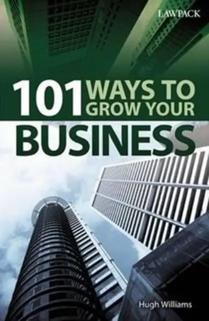 101 Wege zum Wachstum Ihres Unternehmens - 101 Ways to Grow Your Business