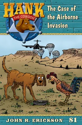 Der Fall der Invasion aus der Luft: Hank der Kuhhund Buch 81 - The Case of the Airborne Invasion: Hank the Cowdog Book 81