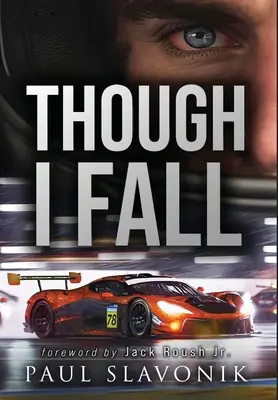 Auch wenn ich falle: Eine Motorsport-Geschichte - Though I Fall: A Motorsport Story