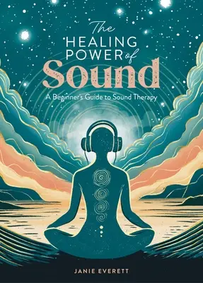 Die heilende Kraft des Klangs: Ein Leitfaden für Einsteiger in die Klangtherapie - The Healing Power of Sound: A Beginner's Guide to Sound Therapy