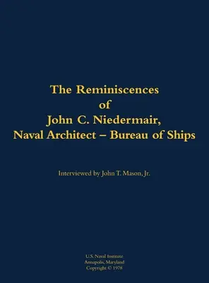 Erinnerungen von John C. Neidermair, Schiffsarchitekt - Büro für Schiffbau - Reminiscences of John C. Neidermair, Naval Architect--Bureau of Ships