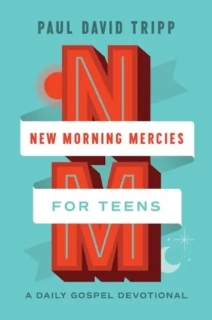 Neue Morgengaben für Teenager: Eine tägliche Andacht zum Evangelium - New Morning Mercies for Teens: A Daily Gospel Devotional