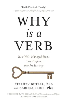 Warum ist ein Verb: Wie gut geführte Teams ihre Ziele in Produktivität umsetzen - Why Is a Verb: How Well-Managed Teams Turn Purpose into Productivity