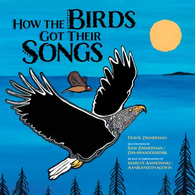 Wie die Vögel ihre Lieder bekamen - How the Birds Got Their Songs