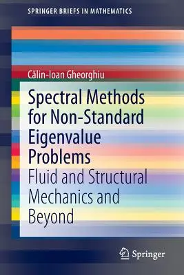 Spektrale Methoden für Nicht-Standard-Eigenwertprobleme: Strömungs- und Strukturmechanik und darüber hinaus - Spectral Methods for Non-Standard Eigenvalue Problems: Fluid and Structural Mechanics and Beyond