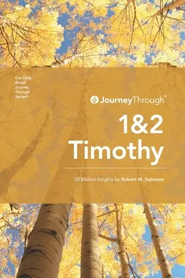 Reise durch 1 & 2 Timotheus: 50 biblische Einsichten von Robert M. Solomon - Journey Through 1 & 2 Timothy: 50 Biblical Insights By Robert M. Solomon