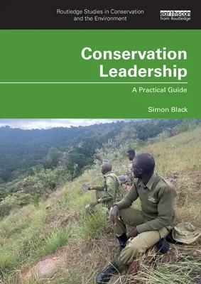 Führung im Naturschutz: Ein praktischer Leitfaden - Conservation Leadership: A Practical Guide