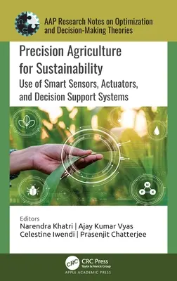 Präzisionslandwirtschaft für Nachhaltigkeit: Einsatz von intelligenten Sensoren, Aktoren und Entscheidungsunterstützungssystemen - Precision Agriculture for Sustainability: Use of Smart Sensors, Actuators, and Decision Support Systems