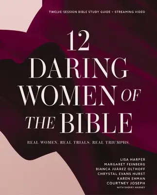 12 wagemutige Frauen der Bibel Studienführer plus Streaming Video: Echte Frauen, echte Prüfungen, echte Triumphe - 12 Daring Women of the Bible Study Guide Plus Streaming Video: Real Women, Real Trials, Real Triumphs