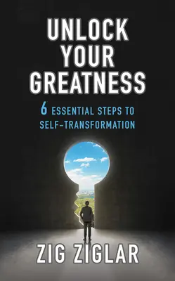 Entdecke deine Größe: 6 wesentliche Schritte zur Selbsttransformation - Unlock Your Greatness: 6 Essential Steps to Self-Transformation