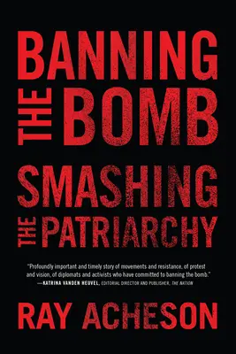 Verbot der Bombe, Zerschlagung des Patriarchats - Banning the Bomb, Smashing the Patriarchy