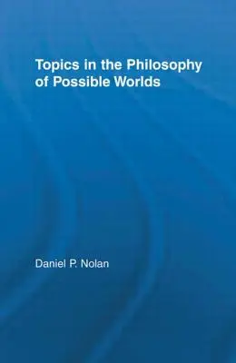 Themen der Philosophie der möglichen Welten - Topics in the Philosophy of Possible Worlds