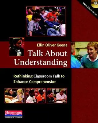 Über das Verstehen sprechen: Das Gespräch im Klassenzimmer neu denken, um das Verstehen zu fördern - Talk about Understanding: Rethinking Classroom Talk to Enhance Comprehension
