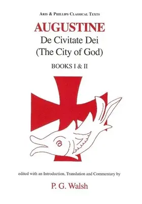 Augustinus: Die Stadt Gottes Bücher I und II - Augustine: The City of God Books I and II