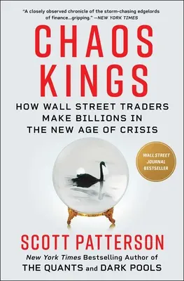 Chaos Kings: Wie Wall-Street-Händler im neuen Zeitalter der Krise Milliarden verdienen - Chaos Kings: How Wall Street Traders Make Billions in the New Age of Crisis