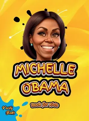 Michelle Obama Buch für Kinder: Die Biographie der ersten schwarzen First Lady der Vereinigten Staaten von Amerika für Kinder, farbige Seiten. - Michelle Obama Book for Kids: The biography of the First Black First Lady of the United State of America for children, colored pages.