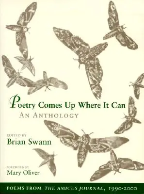 Poesie entsteht, wo sie kann: Eine Anthologie: Gedichte aus dem Amicus Journal, 1990-2000 - Poetry Comes Up Where It Can: An Anthology: Poems from the Amicus Journal, 1990-2000