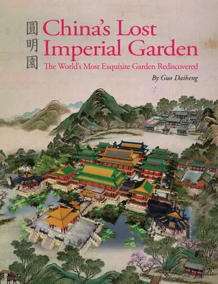 Chinas verlorener kaiserlicher Garten - China's Lost Imperial Garden