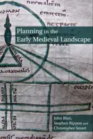 Planung in der frühmittelalterlichen Landschaft - Planning in the Early Medieval Landscape