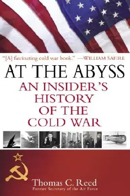 Am Abgrund: Die Geschichte des Kalten Krieges aus der Sicht eines Insiders - At the Abyss: An Insider's History of the Cold War