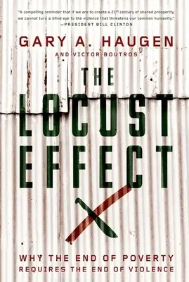 Der Heuschrecken-Effekt: Warum das Ende der Armut das Ende der Gewalt erfordert - The Locust Effect: Why the End of Poverty Requires the End of Violence