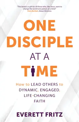 Ein Jünger nach dem anderen: Wie man andere zu einem dynamischen, engagierten und lebensverändernden Glauben führt - One Disciple at a Time: How to Lead Others to Dynamic, Engaged, Life-Changing Faith