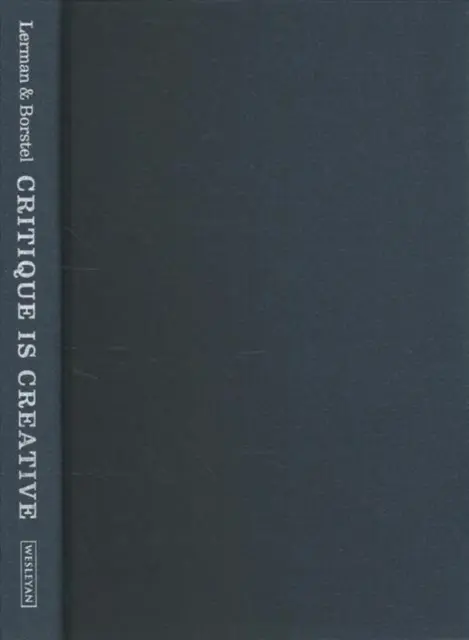 Kritik ist kreativ: Der kritische Reaktionsprozess(r) in Theorie und Aktion - Critique Is Creative: The Critical Response Process(r) in Theory and Action