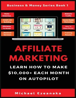 Affiliate Marketing: Lernen Sie, wie Sie jeden Monat $10.000+ auf Autopilot verdienen können. - Affiliate Marketing: Learn How to Make $10,000+ Each Month on Autopilot.