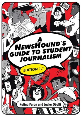 A NewsHound's Guide to Student Journalism, Ausgabe 1.1 - A NewsHound's Guide to Student Journalism, Edition 1.1