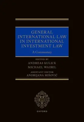 Allgemeines Völkerrecht im internationalen Investitionsrecht: Ein Kommentar - General International Law in International Investment Law: A Commentary