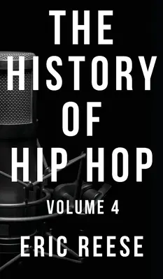 Die Geschichte des Hip Hop: Band 4 - The History of Hip Hop: Volume 4