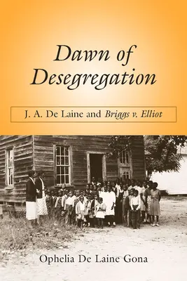 Die Morgendämmerung der Entmischung: J. A. de Laine und Briggs V. Elliott - Dawn of Desegregation: J. A. de Laine and Briggs V. Elliott